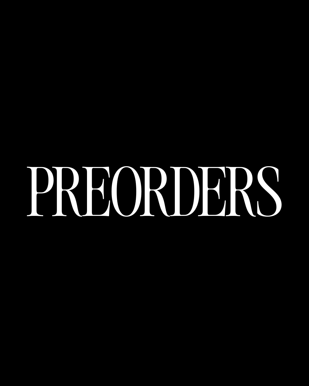 PRE-ORDERS