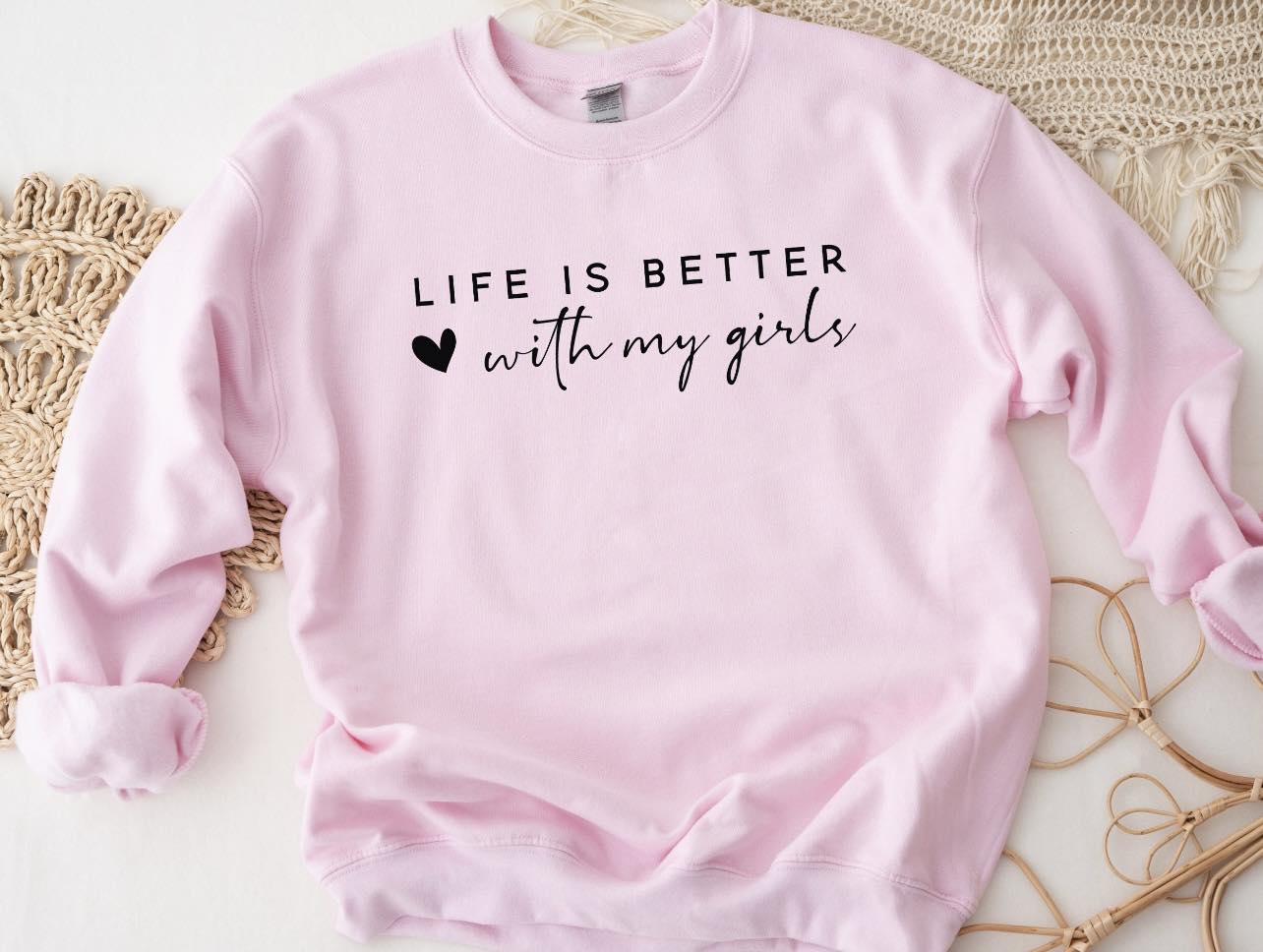 "Life is better with my Girls" - Adult Short Sleeve Tee, Long Sleeve, Sweatshirt