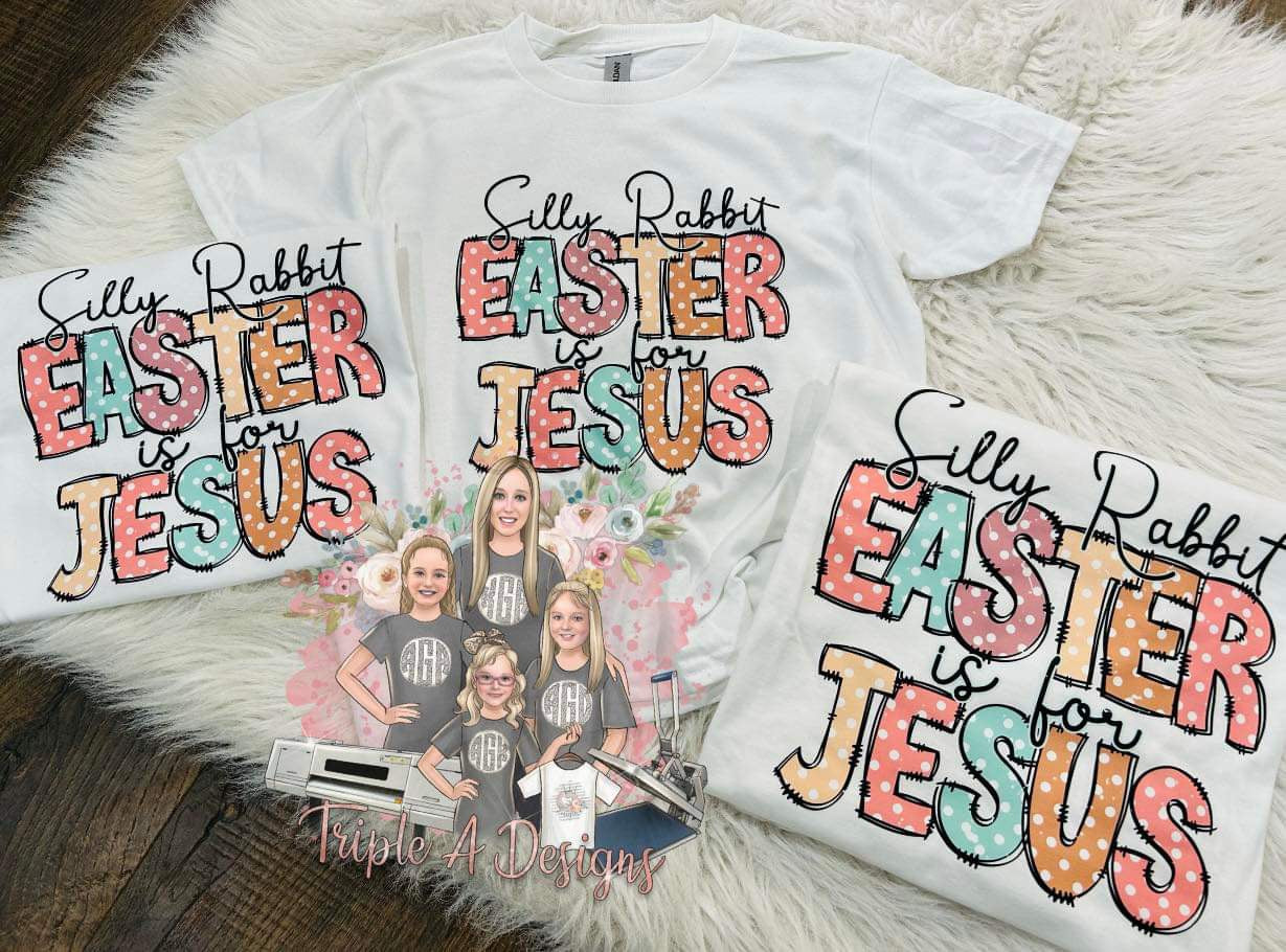 Silly Rabbit, Easter is for Jesus - Short Sleeve Tee