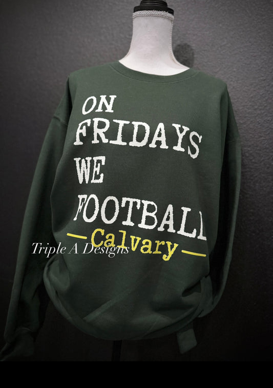 𝙾𝙽 𝙵𝚁𝙸𝙳𝙰𝚈𝚂 𝚆𝙴 𝙵𝙾𝙾𝚃𝙱𝙰𝙻𝙻-Calvary Short Sleeve Tee, Long Sleeve Tee, Sweatshirt