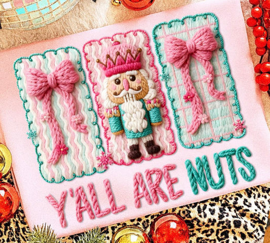 Yall Are Nuts Faux Yarn- DTF Transfer