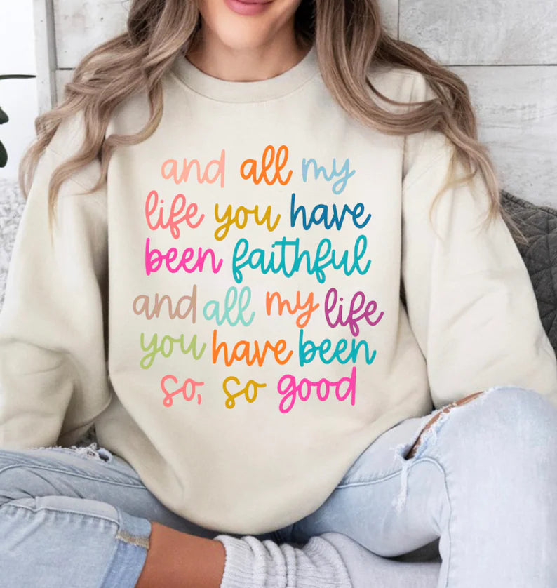 "And All My Life You Have Been Faithful" - Adult Short Sleeve Tee, Long Sleeve, Sweatshirt